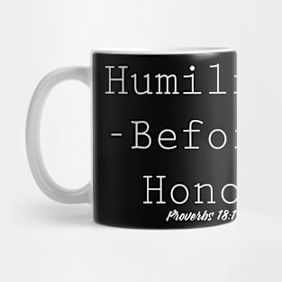 Humility Before Honor Proverbs 18:12 Mug